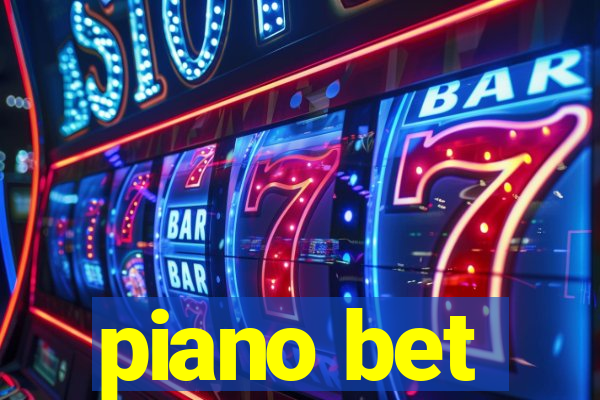 piano bet